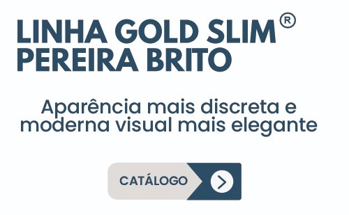 Linha Gold Slim - Pereira Brito